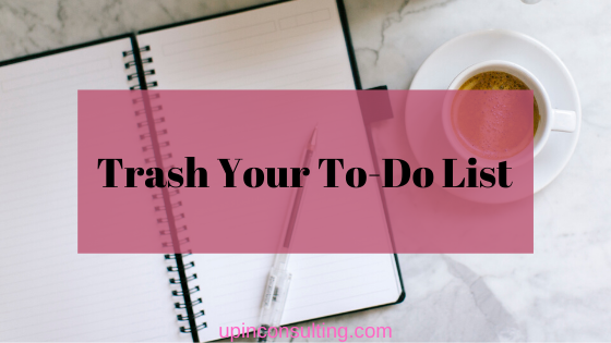 Trash Your To-Do List