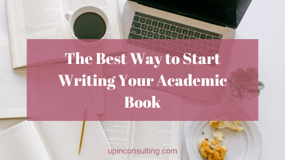 The best way to start writing your academic book